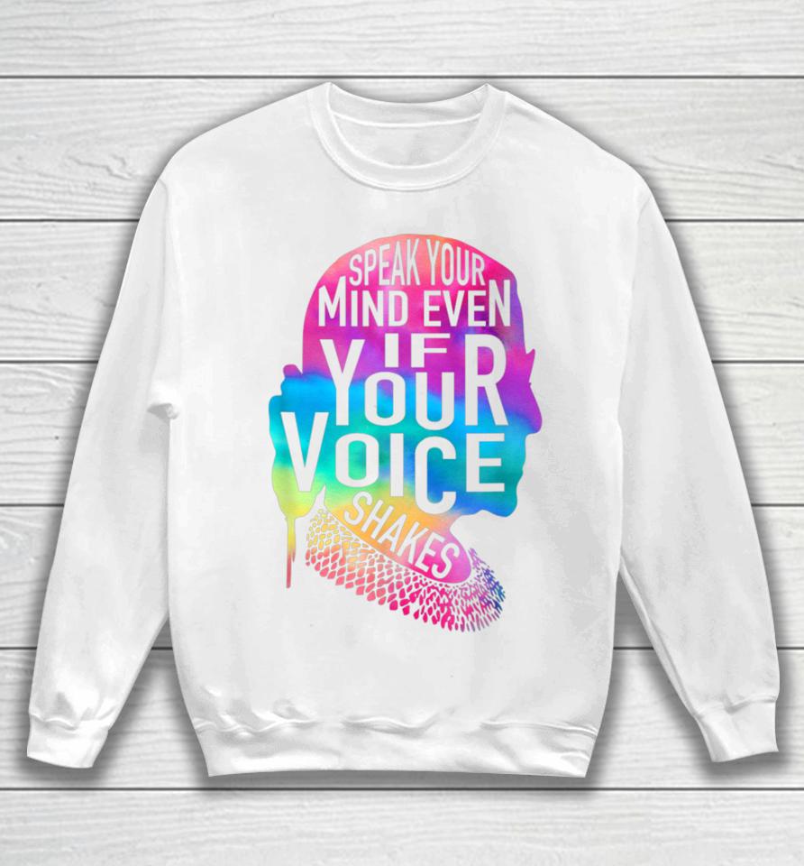 Speak Your Mind Even If Your Voice Shakes Rbg Feminist Sweatshirt