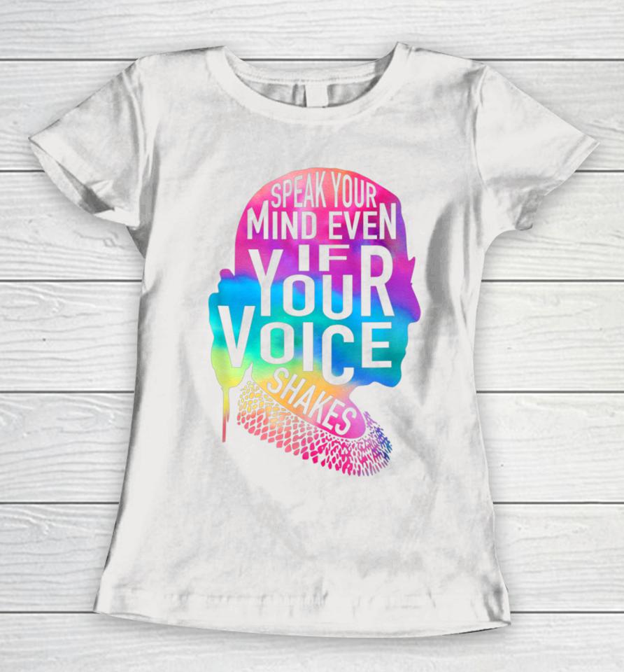 Speak Your Mind Even If Your Voice Shakes Rbg Feminist Women T-Shirt