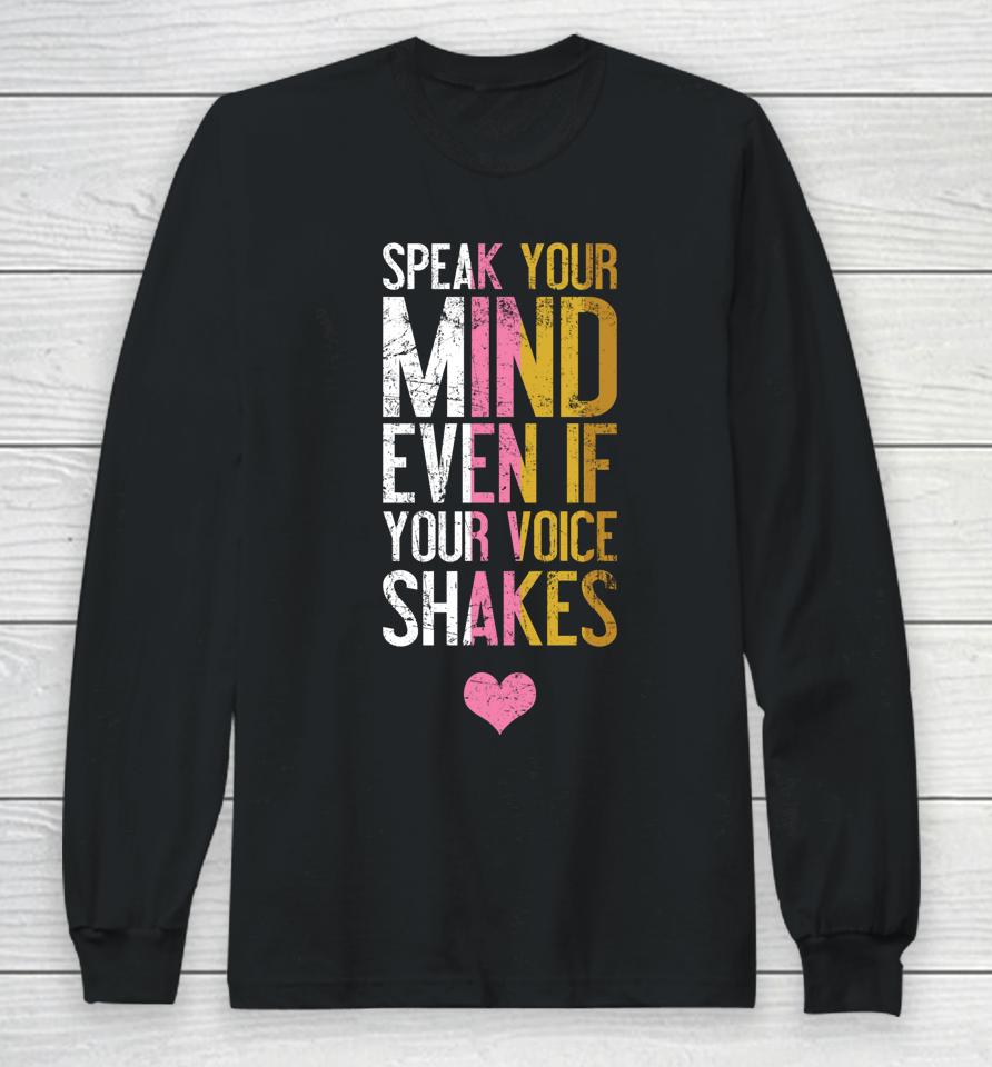 Speak Your Mind Even If Your Voice Shakes Rbg Long Sleeve T-Shirt