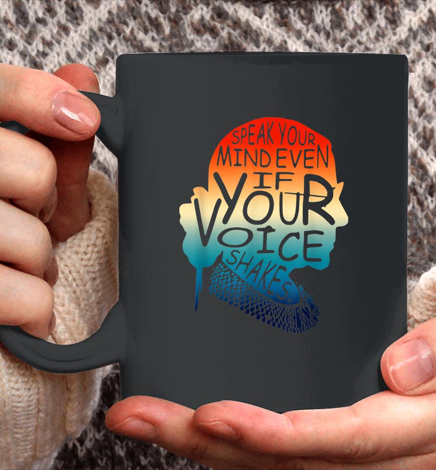 Speak Your Mind Even If Your Voice Shakes Rbg Women's Rights Coffee Mug