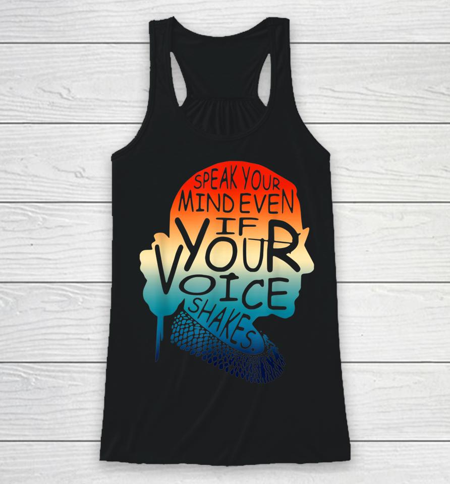 Speak Your Mind Even If Your Voice Shakes Rbg Women's Rights Racerback Tank