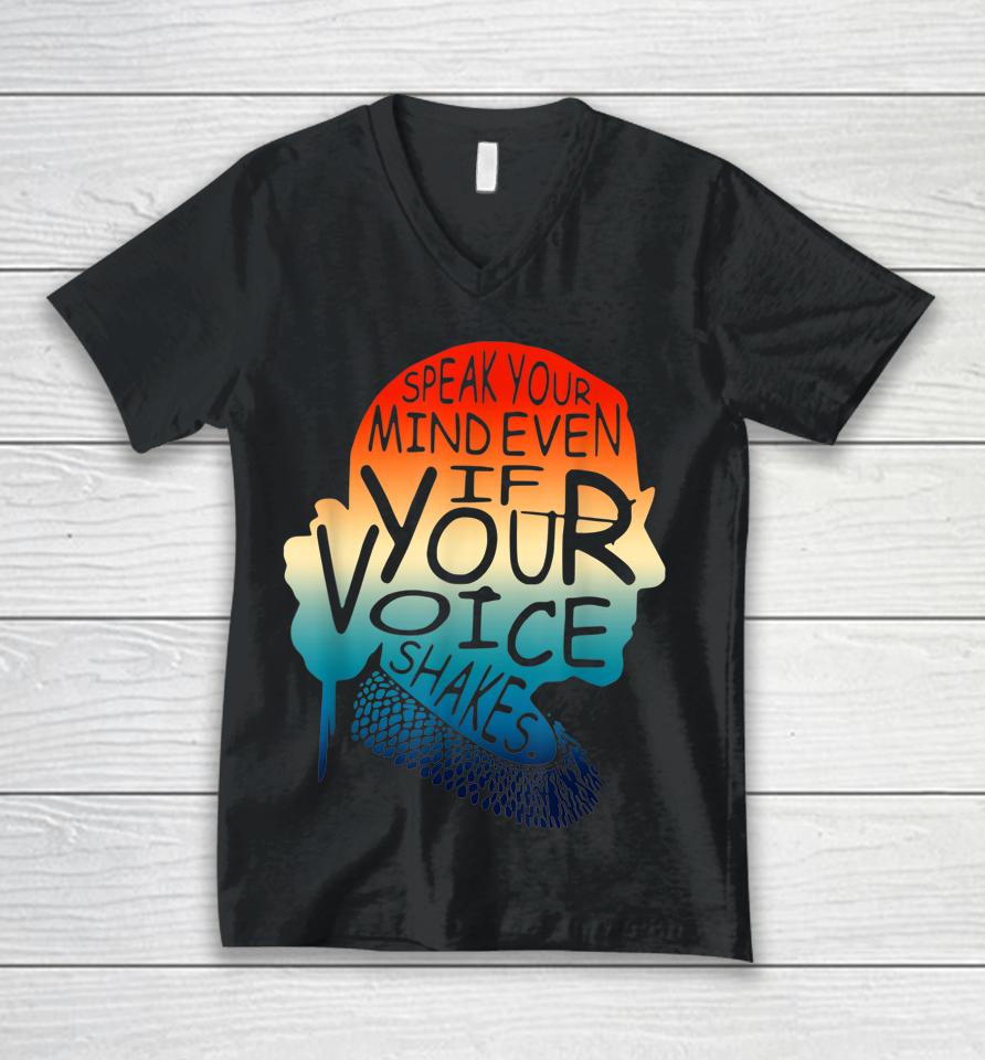 Speak Your Mind Even If Your Voice Shakes Rbg Women's Rights Unisex V-Neck T-Shirt