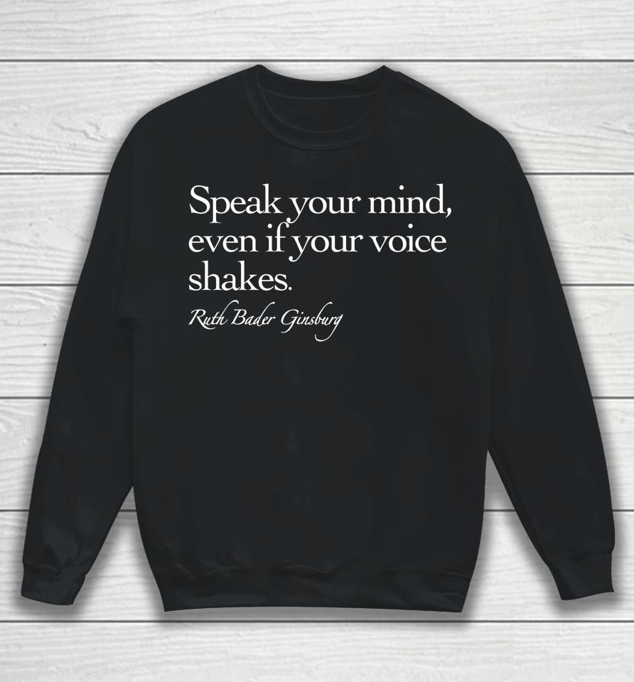 Speak Your Mind Even If Your Voice Shakes Sweatshirt