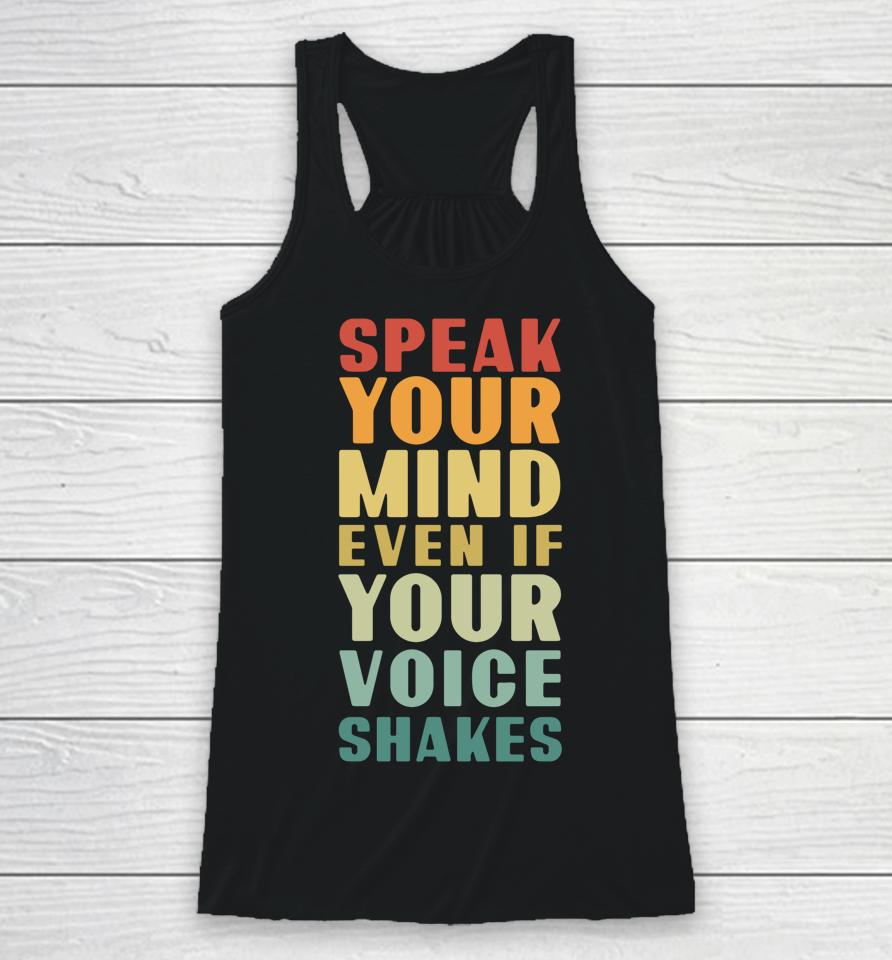 Speak Your Mind Even If Your Voice Shakes Racerback Tank