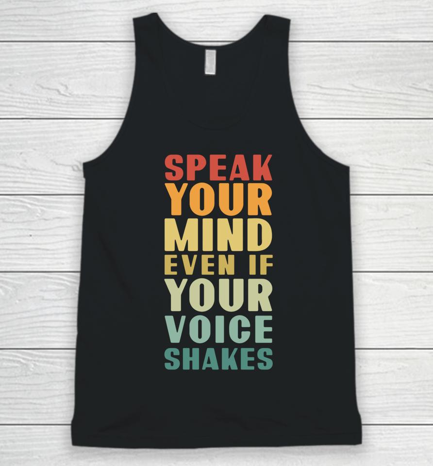 Speak Your Mind Even If Your Voice Shakes Unisex Tank Top