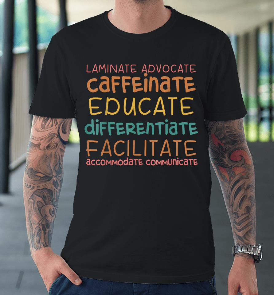 Special Education Teacher Laminate Accommodate Collaborate Premium T-Shirt