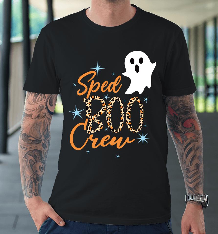 Sped Boo Crew Teacher Halloween Halloween Premium T-Shirt