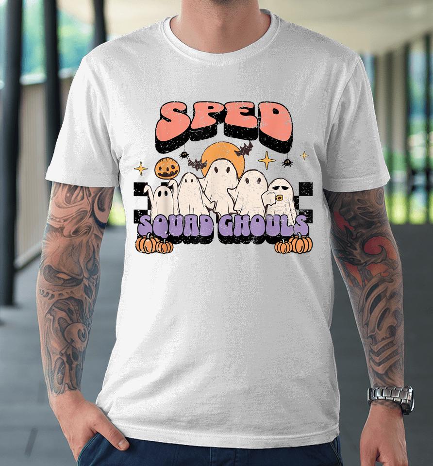 Sped Squad Ghoul Special Education Teacher Halloween Costume Premium T-Shirt