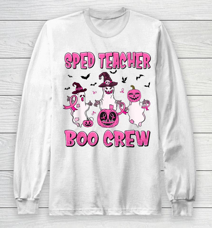 Sped Teacher Boo Crew Ghost Pumpkin Breast Cancer Halloween Long Sleeve T-Shirt