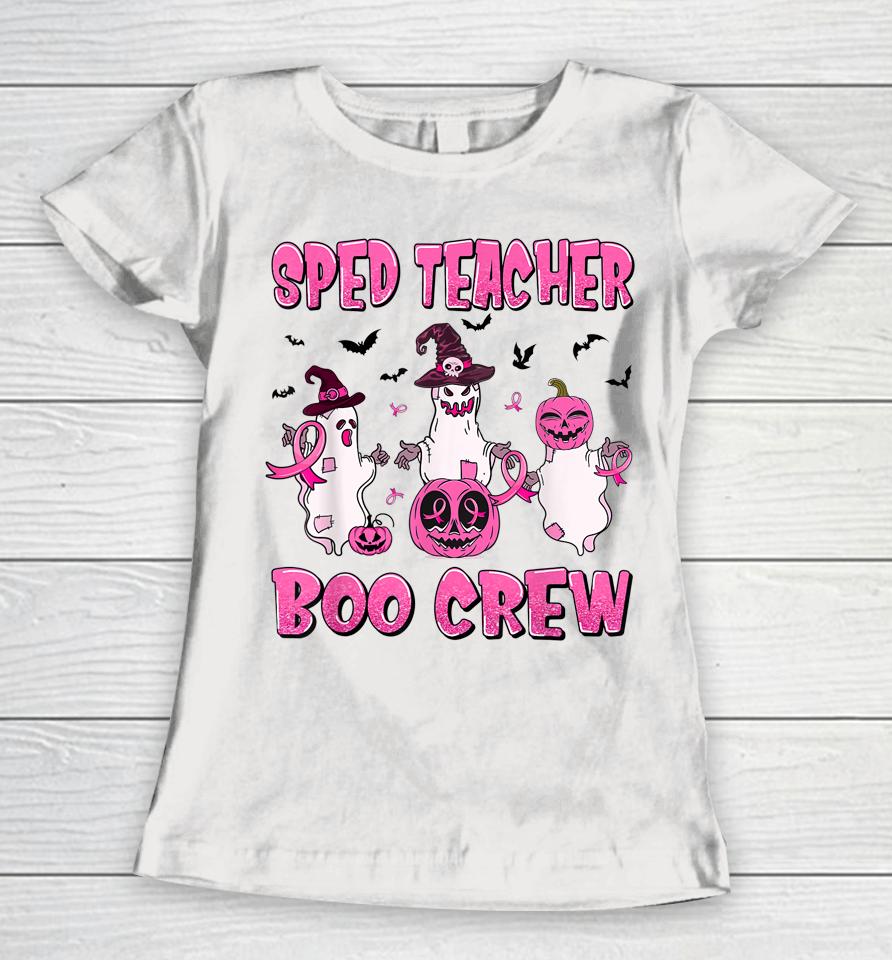 Sped Teacher Boo Crew Ghost Pumpkin Breast Cancer Halloween Women T-Shirt