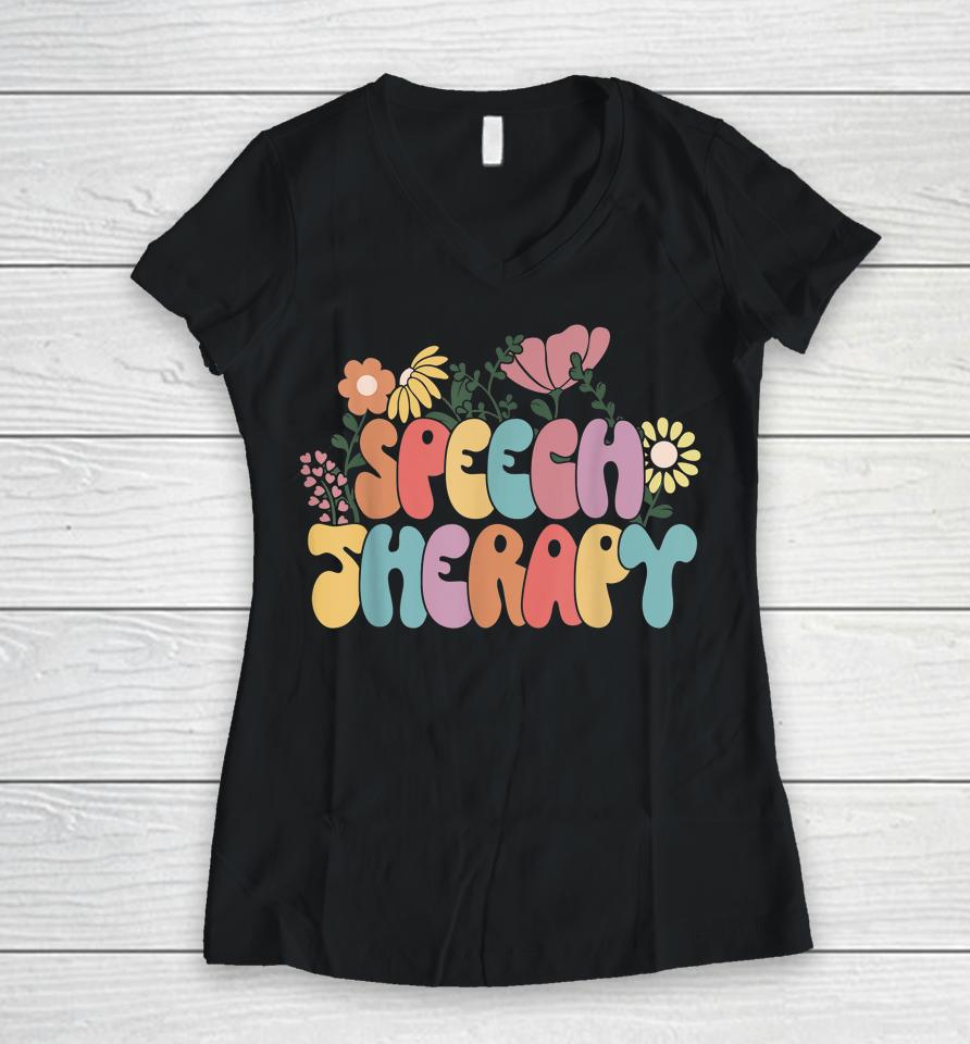 Speech Language Pathologist Speech Therapy Teacher Day Women V-Neck T-Shirt