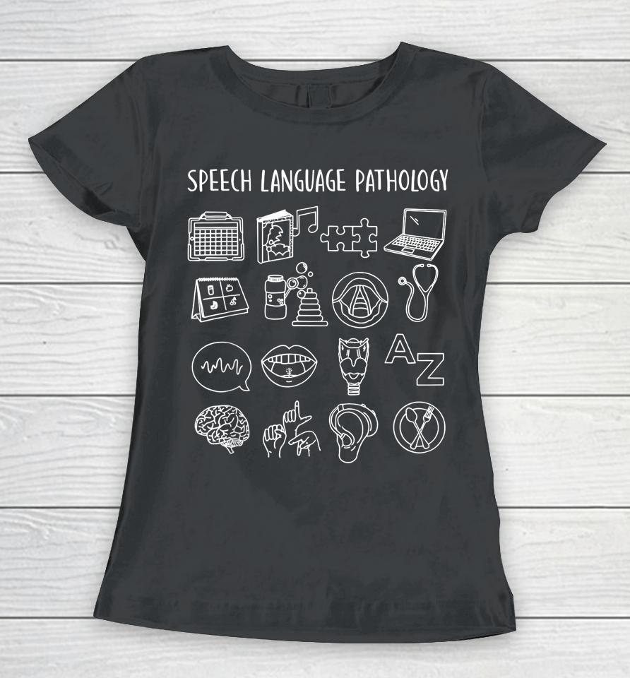 Speech Language Pathology Pathologist Slp Speech Therapist Women T-Shirt