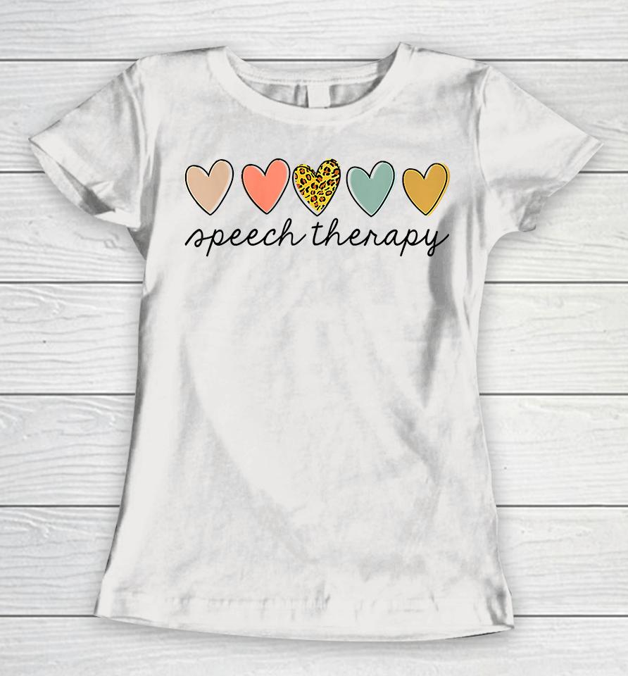 Speech Therapy Women T-Shirt