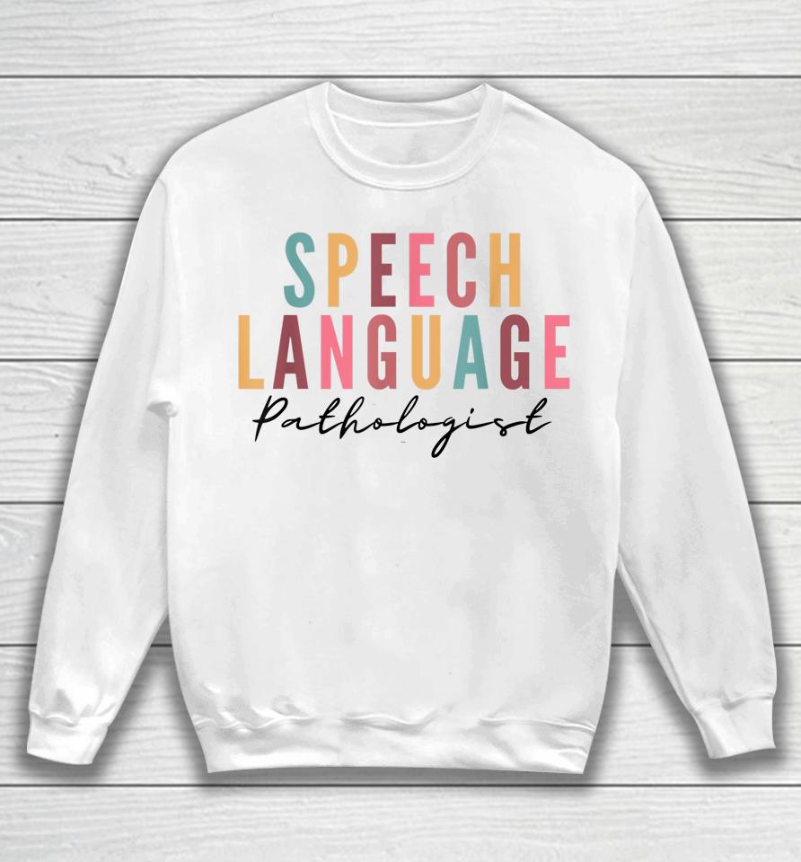 Speech Therapy Speech Language Pathologist Slp Crew School Sweatshirt