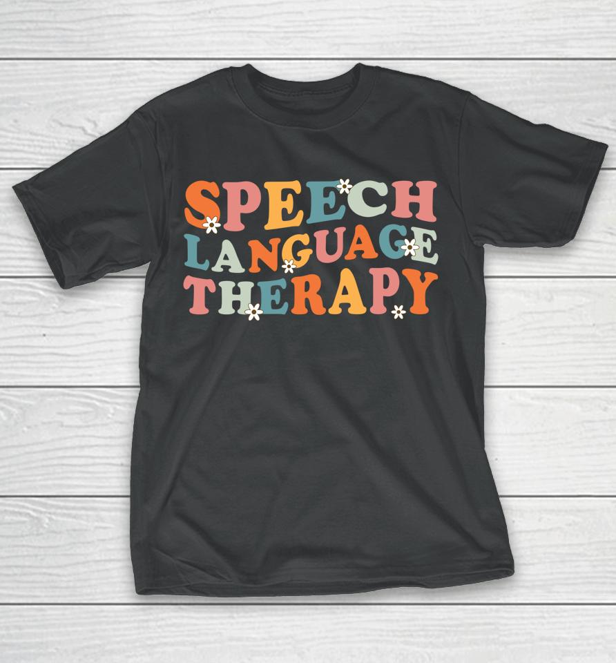 Speech Therapy Speech Language Therapy Pathologist Retro Slp T-Shirt