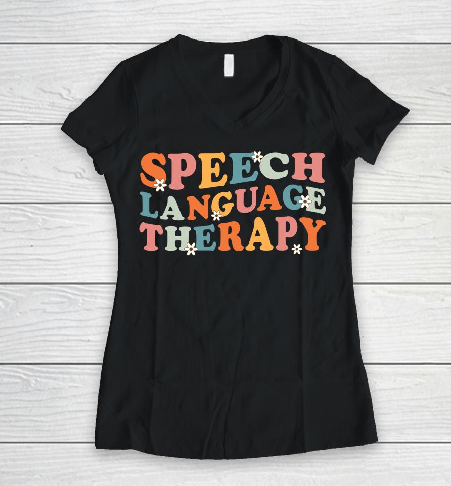 Speech Therapy Speech Language Therapy Pathologist Retro Slp Women V-Neck T-Shirt