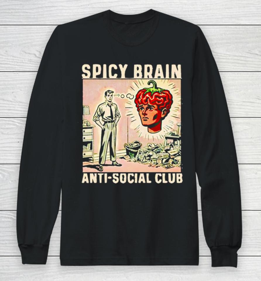 Spicy Brain Anti Social Club Long Sleeve T-Shirt