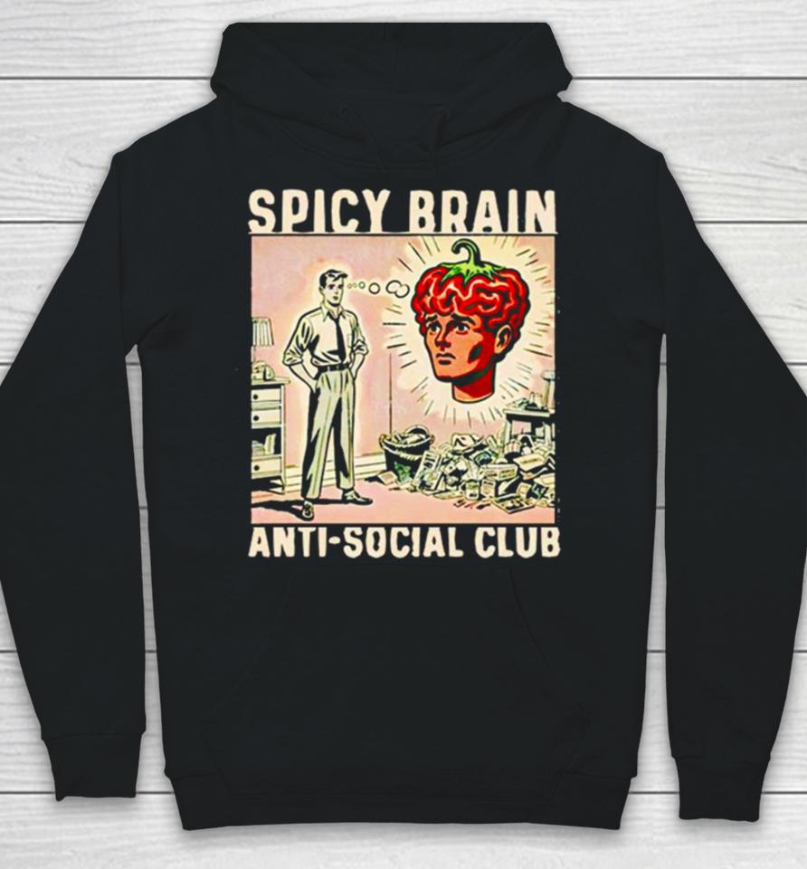 Spicy Brain Anti Social Club Hoodie