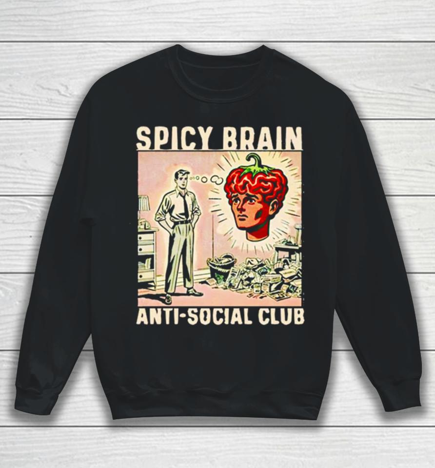 Spicy Brain Anti Social Club Sweatshirt