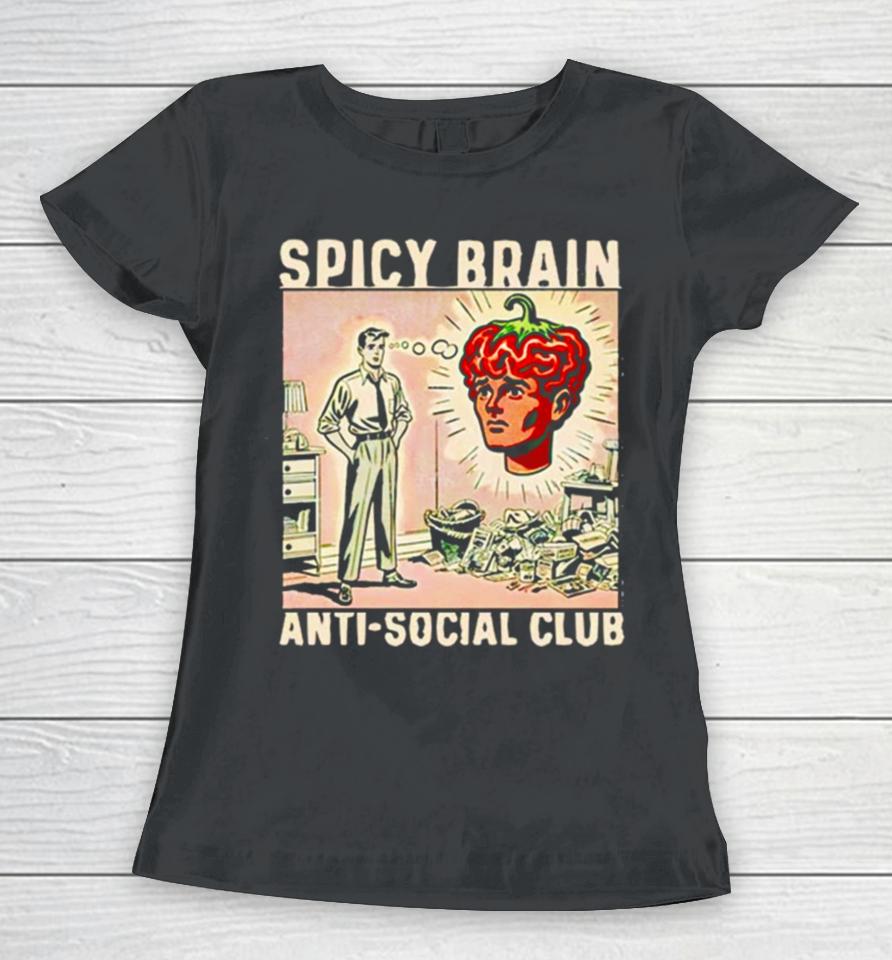 Spicy Brain Anti Social Club Women T-Shirt