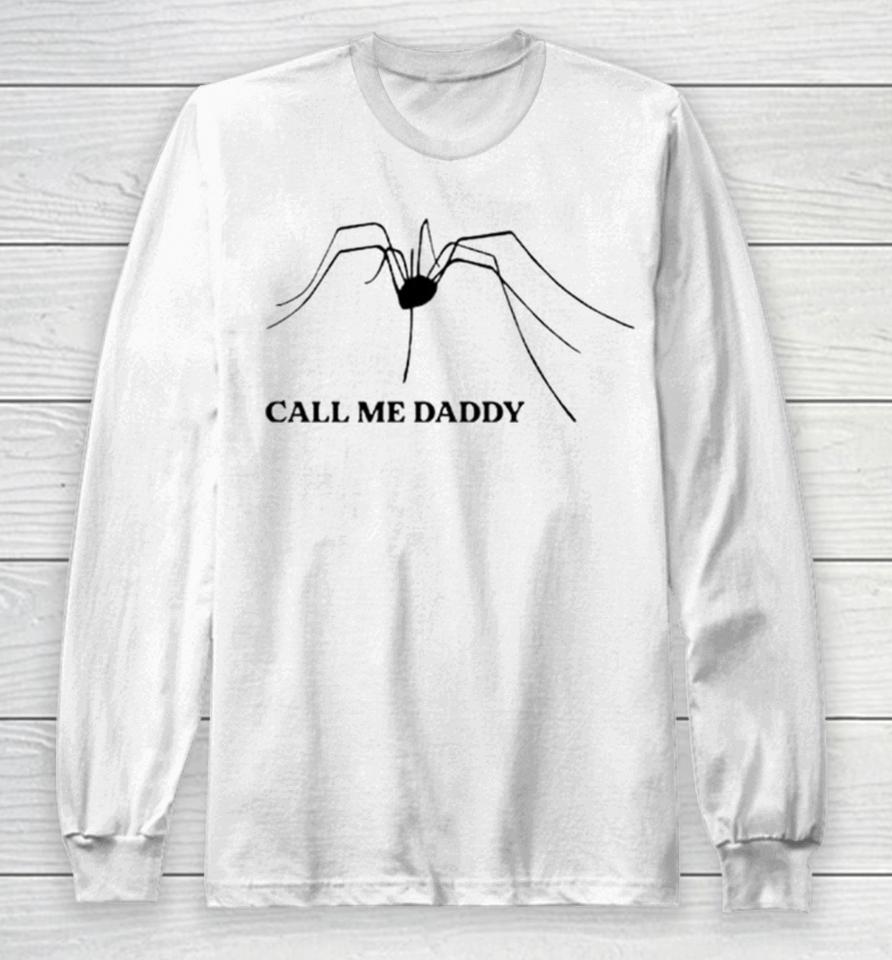 Spider Call Me Daddy Long Sleeve T-Shirt