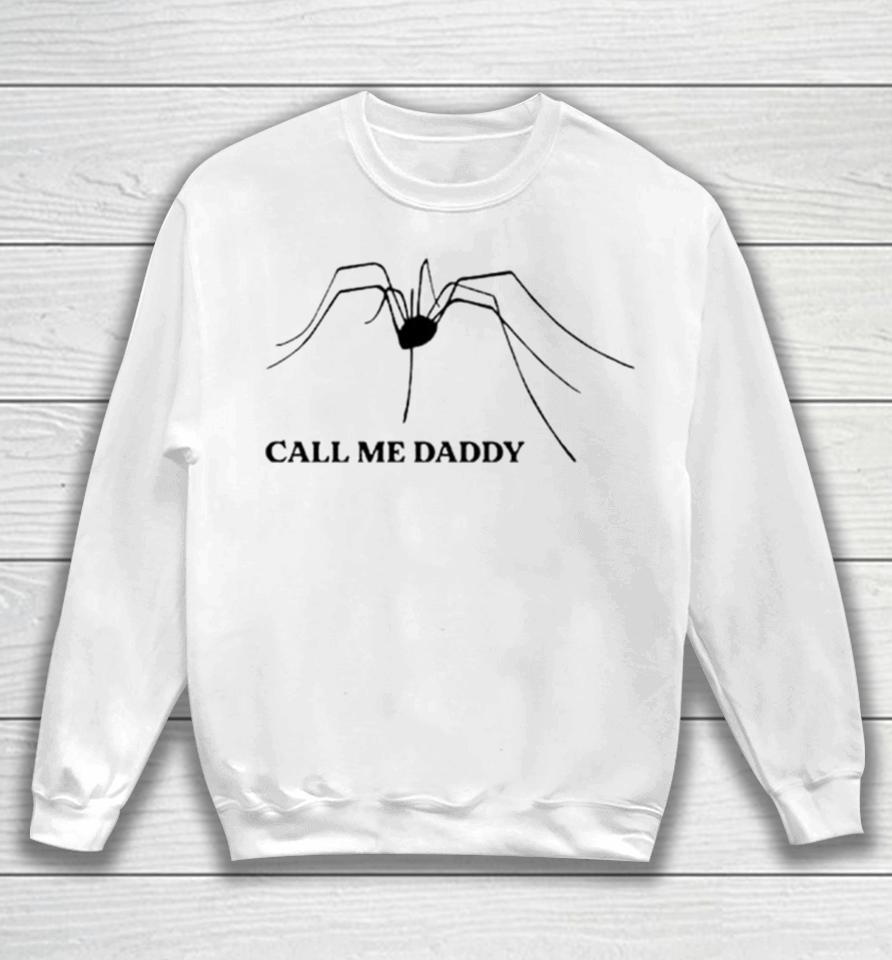 Spider Call Me Daddy Sweatshirt