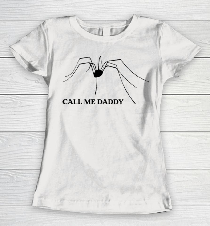 Spider Call Me Daddy Women T-Shirt