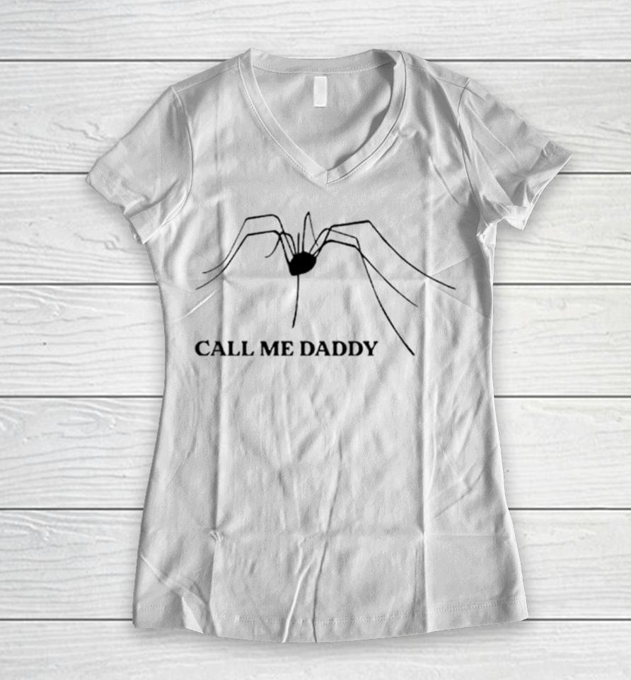 Spider Call Me Daddy Women V-Neck T-Shirt