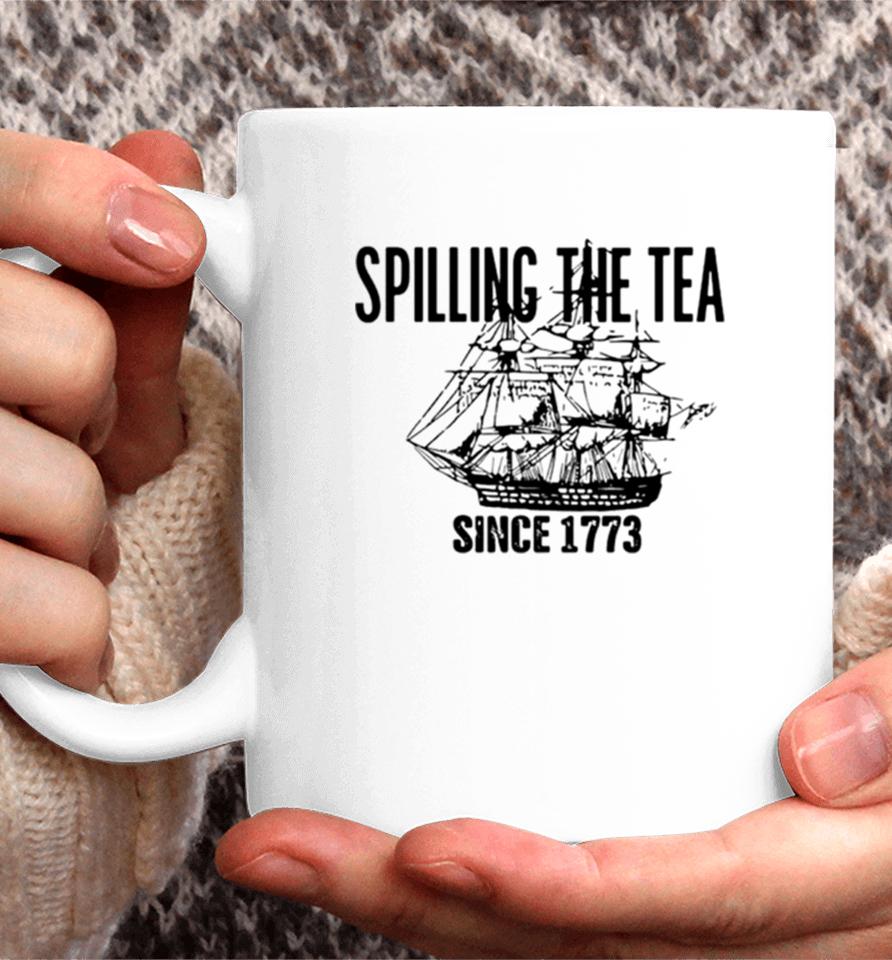 Spilling The Tea Since 1773 Classic Coffee Mug