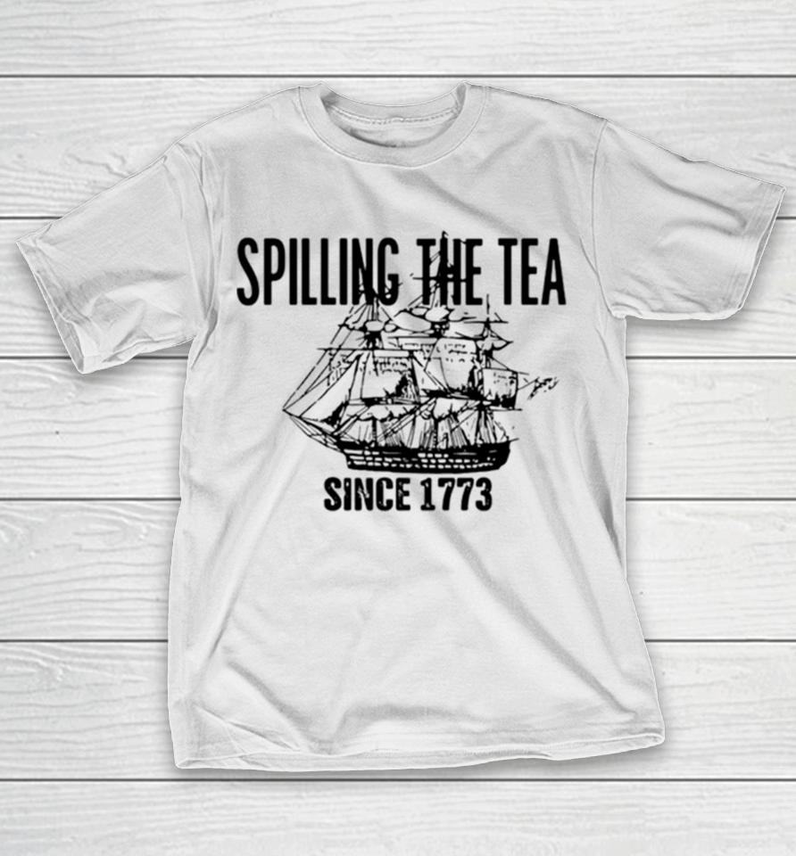 Spilling The Tea Since 1773 Classic T-Shirt