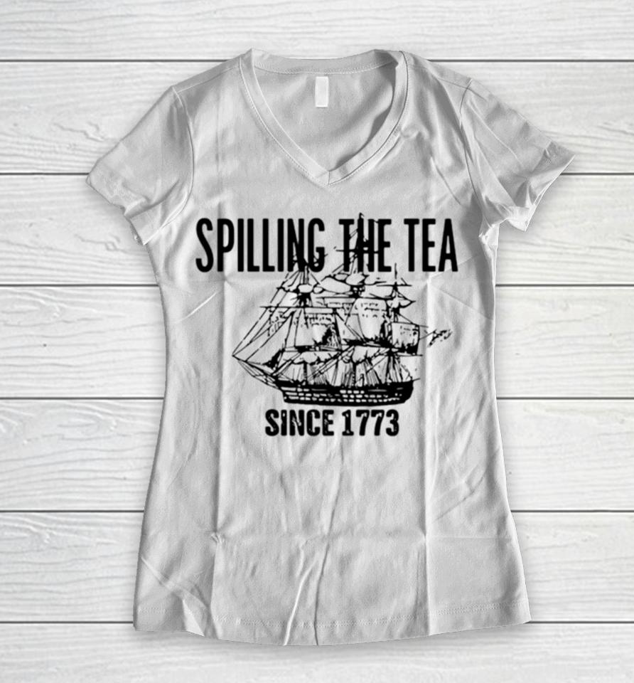 Spilling The Tea Since 1773 Classic Women V-Neck T-Shirt