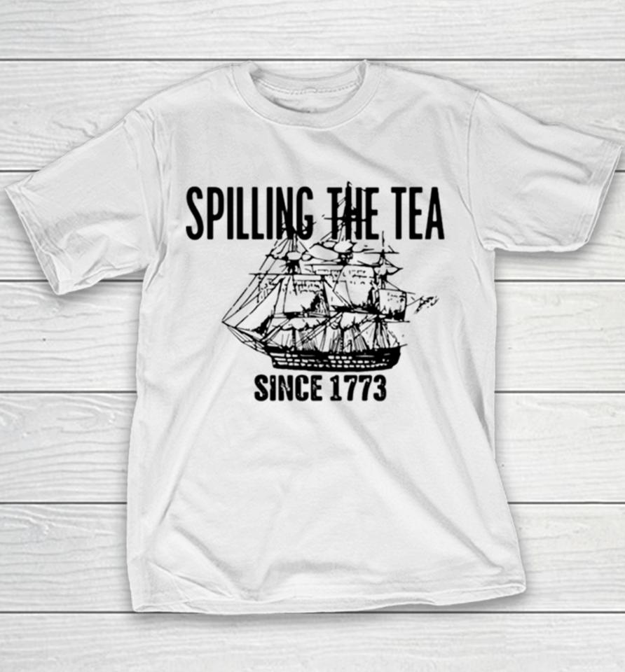 Spilling The Tea Since 1773 Classic Youth T-Shirt