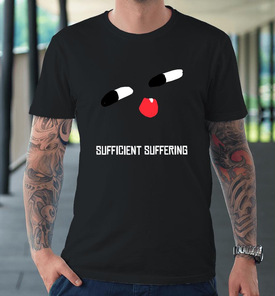 Spiritsnare Sufficient Suffering Premium T-Shirt