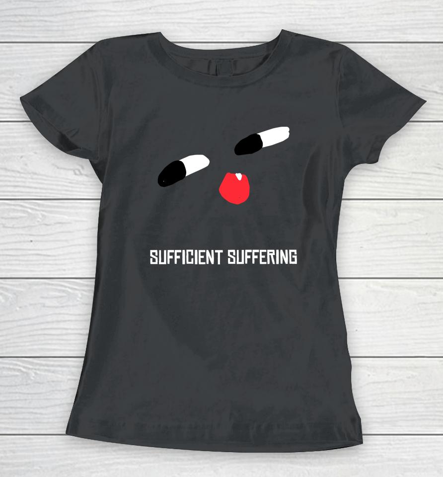 Spiritsnare Sufficient Suffering Women T-Shirt