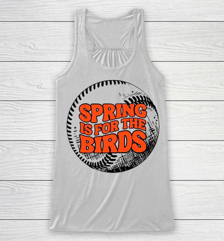 Spring Is For The Birds Baltimore Baseball Racerback Tank