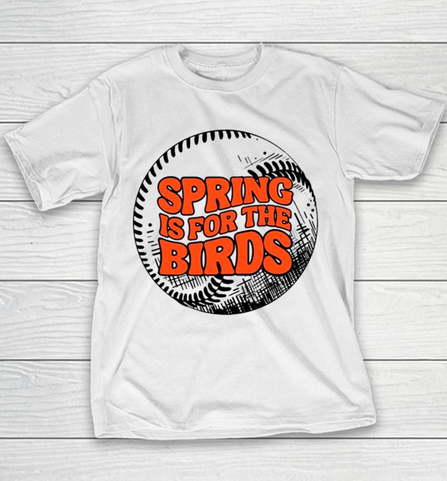Spring Is For The Birds Baltimore Baseball Youth T-Shirt