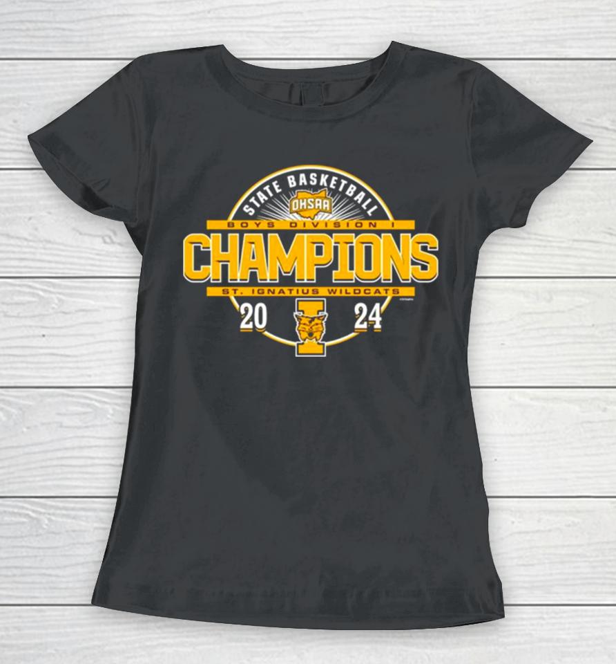 St. Ignatius Wildcats 2024 Ohsaa Boys Basketball Division I State Champions Women T-Shirt