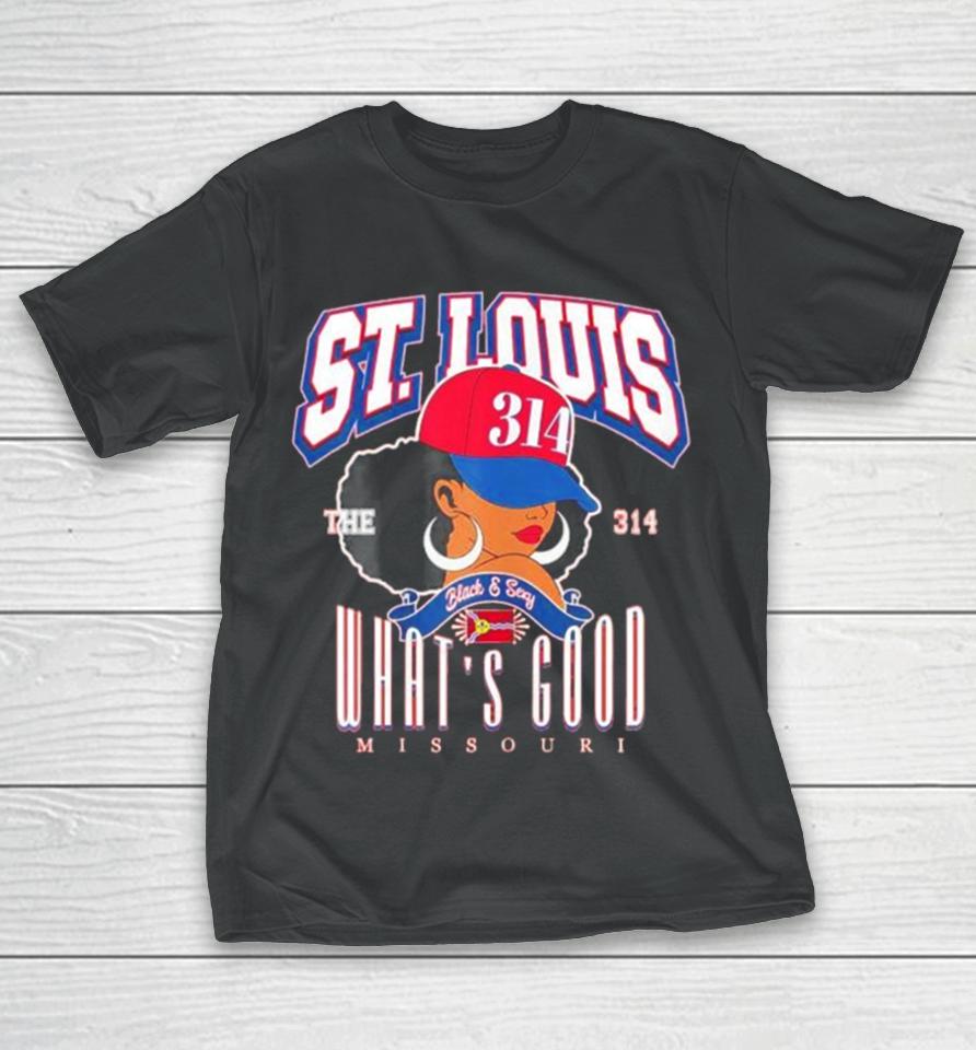 St. Louis The 314 Day What’s Good Missouri T-Shirt