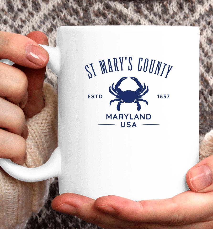 St Mary's County In Southern Maryland Est 1637 Coffee Mug