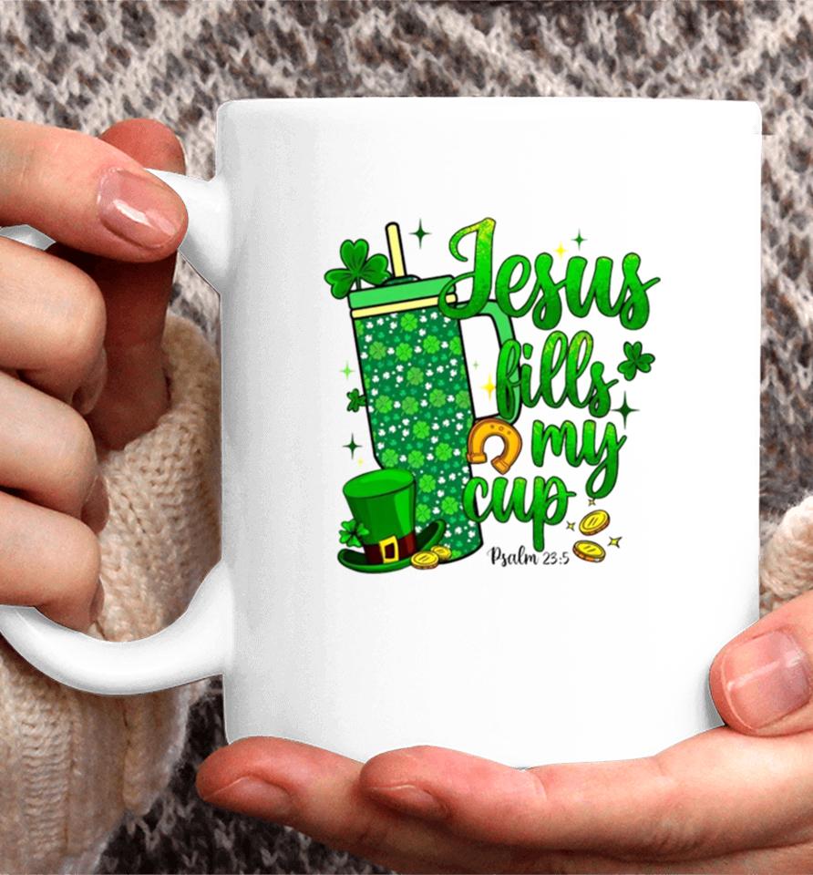 St Patrick Days Jesus Fills My Cup Coffee Mug