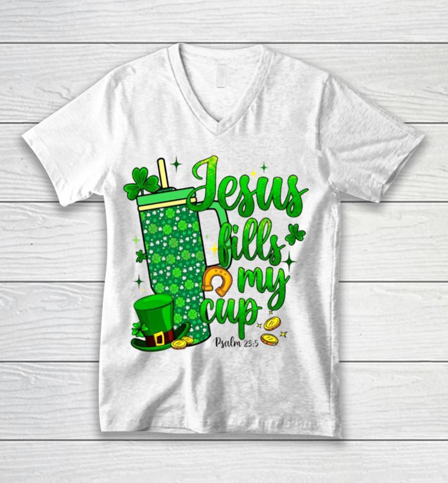 St Patrick Days Jesus Fills My Cup Unisex V-Neck T-Shirt