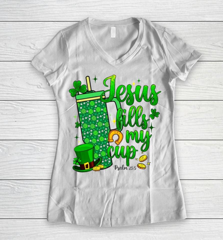 St Patrick Days Jesus Fills My Cup Women V-Neck T-Shirt