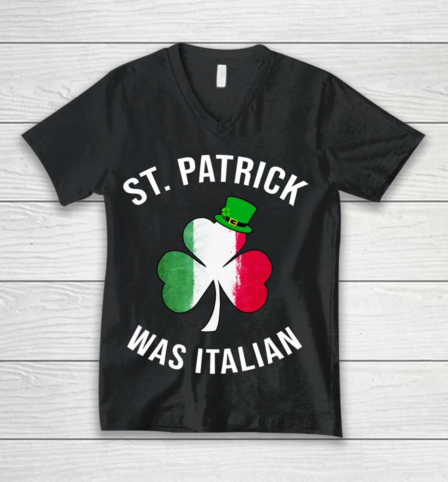 St Patrick Was Italian Unisex V-Neck T-Shirt