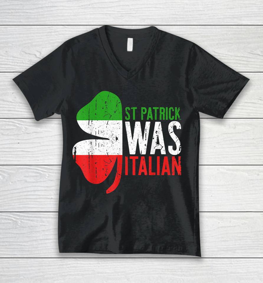 St Patrick Was Italian Unisex V-Neck T-Shirt