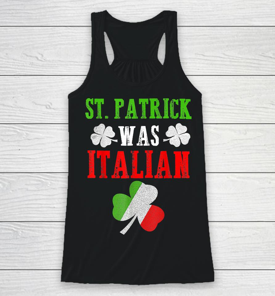 St Patrick Was Italian Racerback Tank