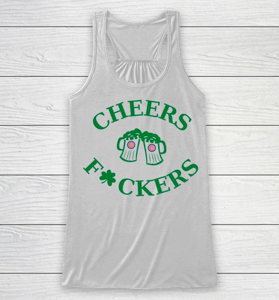 St Patrick’s Day Cheers Fuckers Chicago Cubs Racerback Tank
