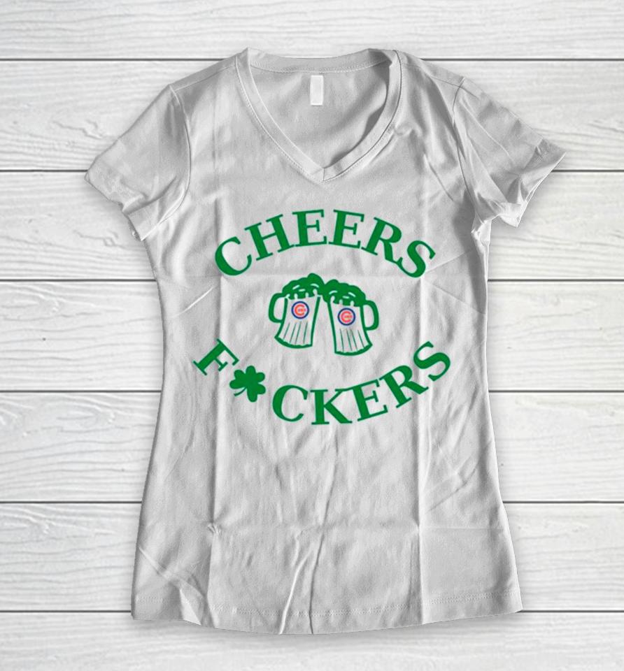 St Patrick’s Day Cheers Fuckers Chicago Cubs Women V-Neck T-Shirt