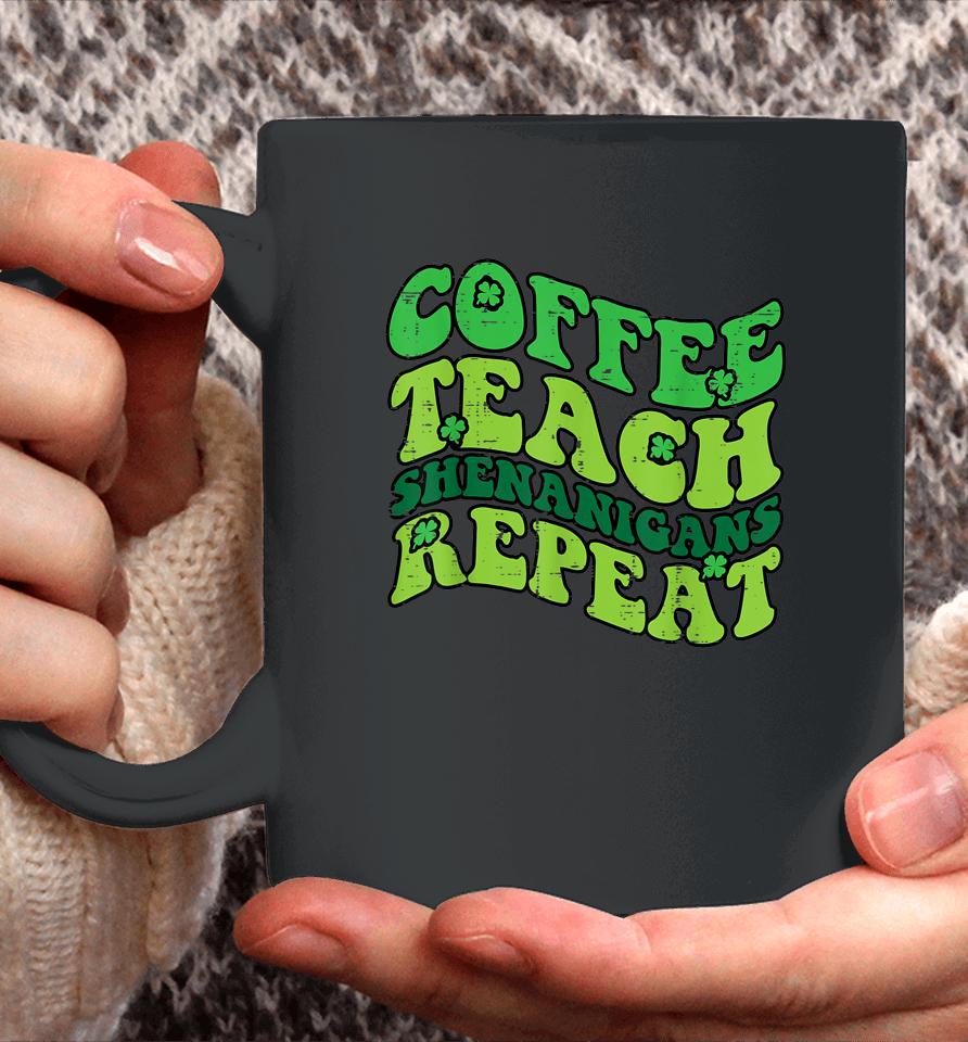 St Patricks Day Coffee Teach Saint Paddys Teacher Coffee Mug