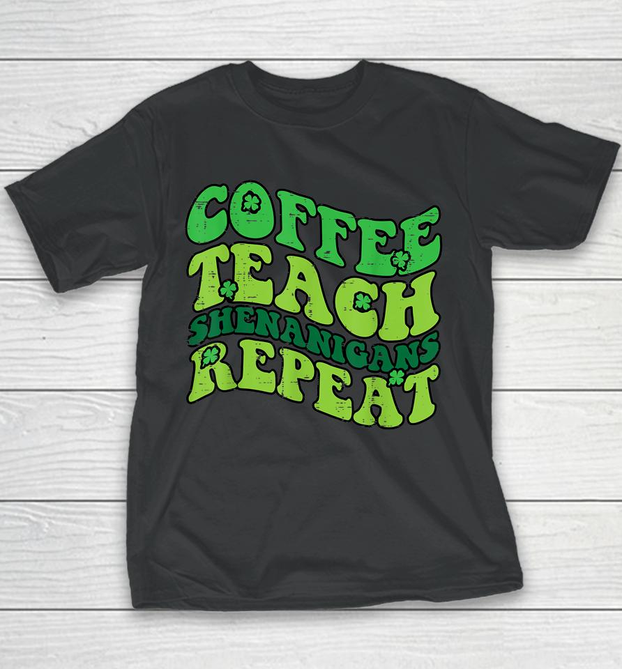 St Patricks Day Coffee Teach Saint Paddys Teacher Youth T-Shirt