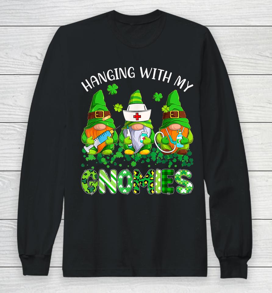 St Patrick's Day Hanging With My Gnomies Nurse Long Sleeve T-Shirt